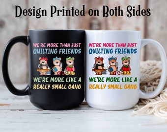 Quilt Mug • Gifts For Quilters • Quilters Gifts • Large Coffee Mug • Quilting Coffee Cup • Quilt Gift Ideas • More Than Quilt Friends