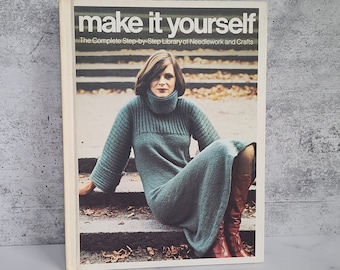 Make It Yourself: the Complete Step-by-step Library of Needlework