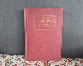 Useful Quotations, A Cyclopedia of Quotations