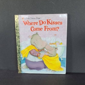 Where Do Kisses Come From?, A Little Golden Book