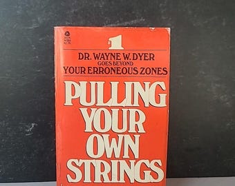 Pulling Your Own Strings By Dr. Wayne W. Dyer Paperback