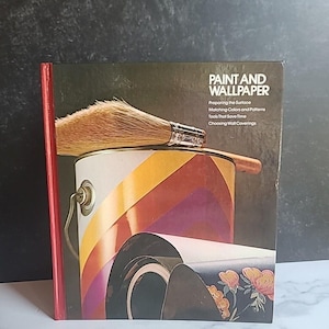 Paint and Wallpaper - Home Repair and Improvement Series - Time Life Books