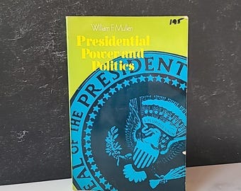 Presidential Power And Politics  By William F. Mullen Paperback