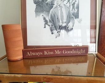 Always Kiss Me Goodnight Vintage Wooden Sign