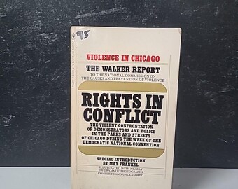 Rights In Conflict The Walker Report To The National Commission On The Causes...