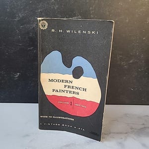 Modern French Painters:1904-1938-R.H.Wilenski Vol 2-1960 Vintage Books-NY-1st Ed
