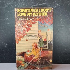 May include: A vintage paperback book titled "Sometimes I Don't Love My Mother" by Hila Colman. The cover art depicts a young woman and a man reclining on a chair, with a woman standing on a porch. The book's title and author are displayed prominently.