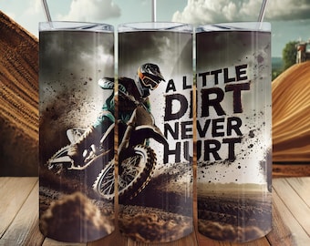 A Little Dirt Never Hurt 20oz Skinny Tumbler Sublimation Design Motocross Rider Dirt Bike Motorcycle Digital PNG Straight Wrap Download
