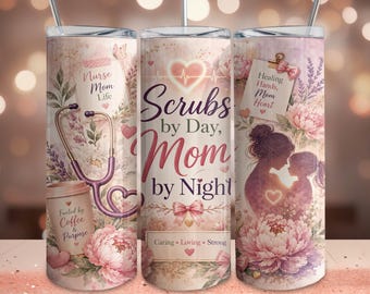 Scrubs by Day Mom by Night Tumbler Wrap PNG, Nurse Mom Gift, 20oz Skinny Tumbler Sublimation, Floral Nurse Life Design Download