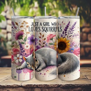 Just A Girl Who Loves Squirrels Tumbler Wrap 20oz Digital Download PNG Pretty Squirrel Floral Skinny Tumbler Wrap PNG