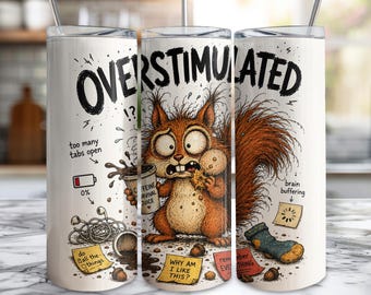 Overstimulated Squirrel Tumbler Wrap, ADHD Anxiety Stress Coffee Design, Funny Mental Health PNG, Neurodivergent Gift, 20oz Skinny Tumbler