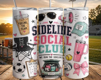Sideline Social Club Tumbler Wrap PNG, Sports Mom Tumbler Wrap, Soccer Mom Sublimation, Game Day Mom 20oz Skinny Tumbler, Tournament Mom