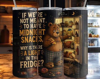 Midnight Snacks Bear Tumbler Wrap PNG Funny Late Night Snack Design 20oz Skinny Tumbler Sublimation Digital Download Cozy Relatable Adulting