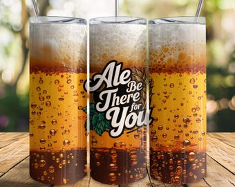Embalagem para copo fino Ale Be There For You de 20 onças, download digital PNG sem emenda, design de copo com tema de cerveja, download instantâneo
