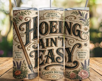 Hoeing Ain't Easy Tumbler Wrap PNG, Funny Gardening 20oz Skinny Tumbler Wrap, Garden Lover Sublimation Design, Vintage Floral Garden Gift