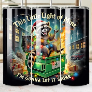 Funny Dumpster Fire 20oz Skinny Tumbler Wrap This Little Light of Mine PNG, Emotional Dumpster Fire, Funny Raccoon Png, Trash Panda PNG