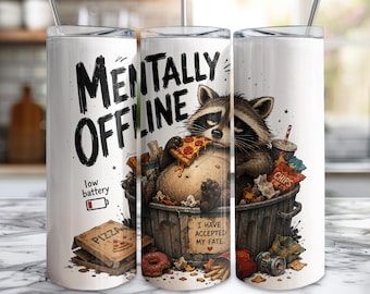 Mentally Offline Raccoon 20oz Skinny Tumbler Wrap Digital Download, Funny Trash Panda Low Battery Pizza Junk Food Sublimation