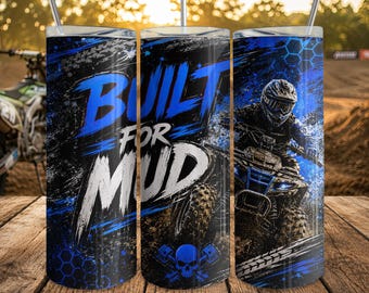 Built For Mud ATV Tumbler Wrap PNG | Off Road Racing 20oz Skinny Tumbler Design | Mudding Digital Sublimation Download, Men's Gift