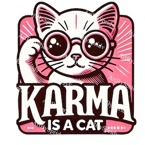 Karma is a Cat Retro Style Illustration with Sunglasses PNG Clipart, Funny Kitten Clip Art Design for DIY Crafts, T-Shirt, Mug Sublimation