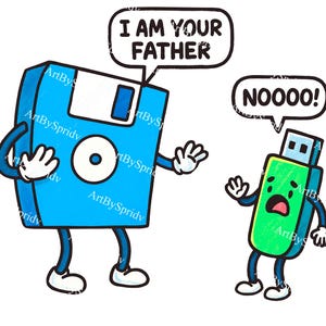 May include: A cartoon illustration depicts a blue floppy disk saying "I AM YOUR FATHER" to a green USB drive, who responds with "NOOOO!". The image has a white background and features black outlines and speech bubbles.