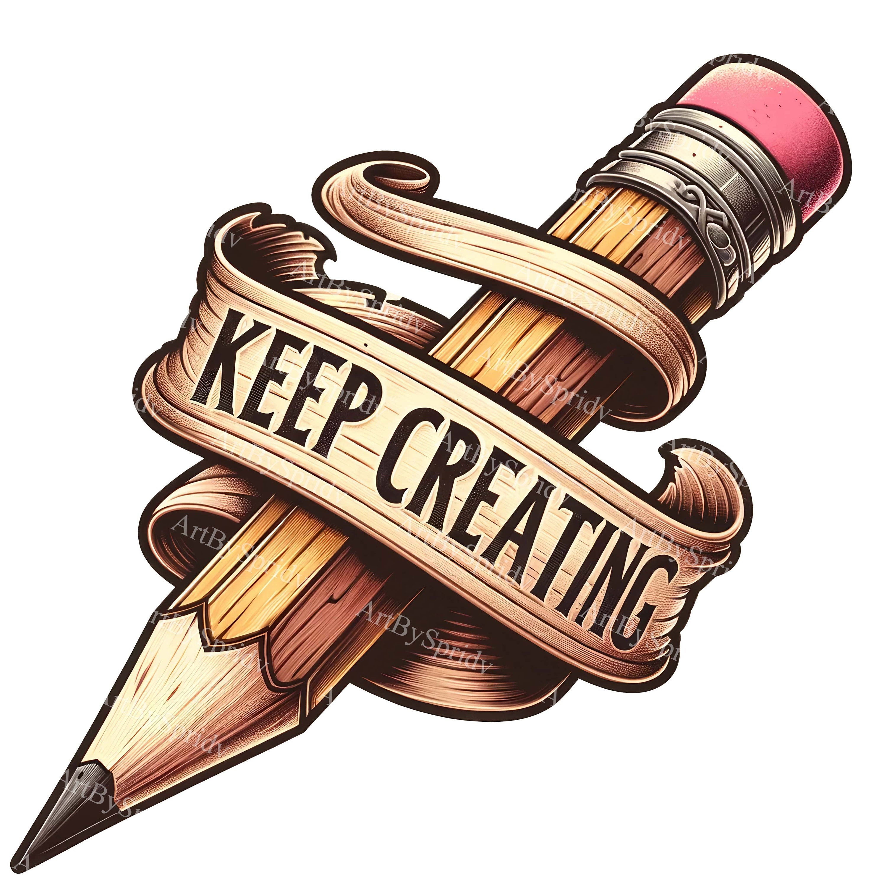 Keep Creating Pencil Banner Transparent PNG Clipart, Printable Digital ...