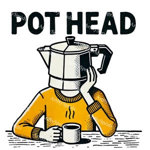 May include: Illustration of a person with a coffee pot for a head, resting their chin on their hand. The person is wearing a yellow sweater and holding a coffee cup. The words "POT HEAD" are printed above the figure.