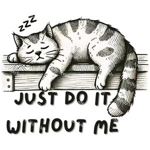 Lazy Cat PNG – Just Do It Without Me – Vintage Sleepy Cat Illustration – Retro Aesthetic Digital Download for T-Shirts, Stickers&Sublimation