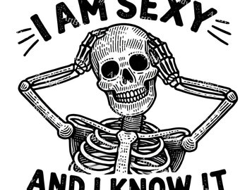 Skeleton Clipart PNG-'I Am Sexy And I Know It' Clip Art-Digital Download for Halloween Decor,Humorous Illustration for DIY Craft,Sublimation