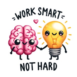May include: A pink cartoon brain and a yellow lightbulb with smiling faces hold hands. The text "WORK SMART - NOT HARD" is written below them.