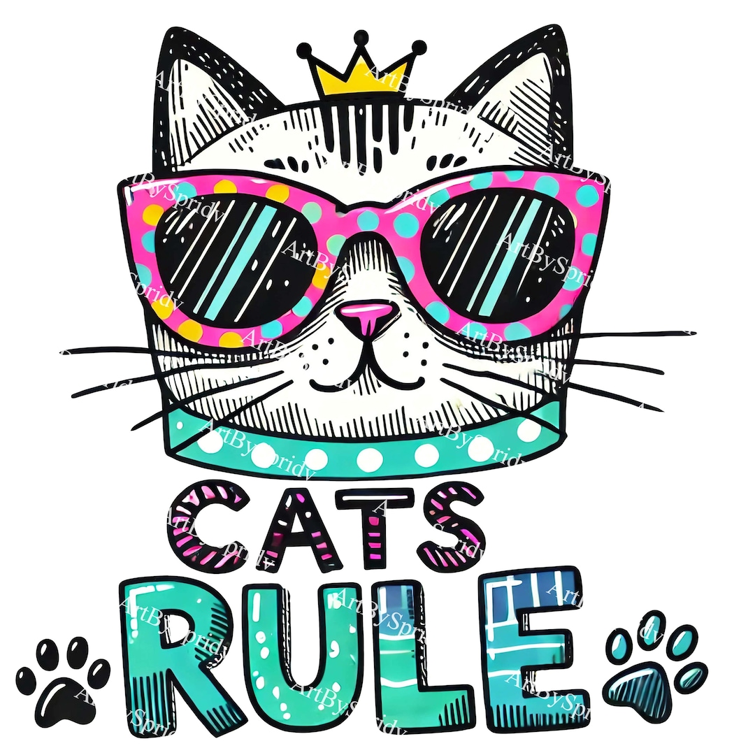 Cats Rule Clipart PNG, Cute Cat With Sunglasses&crown Illustration ...