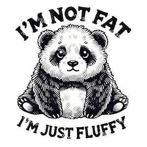 Panda PNG, No estoy gordo, solo soy esponjoso, Ilustración de panda regordete, Sublimación de animales dibujados a mano, PNG transparente para camisetas y calcomanías