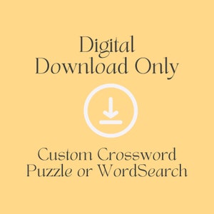 May include: Digital download only. A white download icon is on a yellow background. The text "Custom Crossword Puzzle or WordSearch" is below the icon.