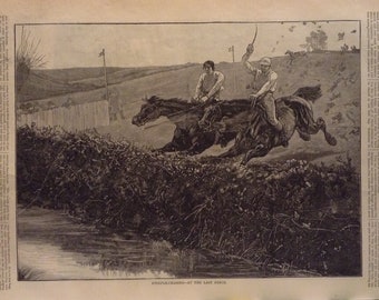 Steeple Chasing, Harpers Weekly, 15.25 x 10.5 inches, April 25, 1874, 2 pages, At the last fence and The last leap. Excellent condition!