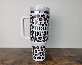 Mama prays 40oz tumbler leopard print 40oz travel mug stanley dupe