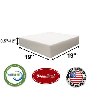 May include: A white foam cushion measuring 19 inches by 19 inches and 0.5 to 12 inches thick. The cushion is made in the USA and certified by CertiPUR-US. The foam cushion is labeled "Foam Rush".