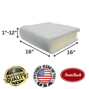 16&quot; x 16&quot; Seat Cushion Foam with Batting/ Dacron (Cushion Seat Replacement) Made in USA all sizes 1&quot; - 12&quot;