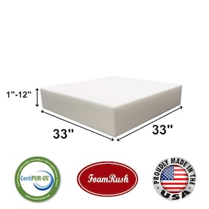 May include: A white foam cushion measuring 33 inches by 33 inches and 1 to 12 inches thick. The cushion is made in the USA and is CertiPUR-US certified.