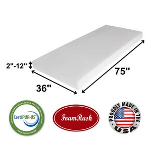 May include: A white rectangular foam mattress, 75 inches long, 36 inches wide, and 2 to 12 inches thick. The image includes the "CertiPUR-US" and "Proudly Made in the USA" logos, and the "Foam Rush" logo.