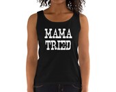 Mama Tried Shirt Distressed Vintage Country Music Anvil 882L Gift Ladies 39 Tank