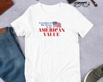 Freedom of the Press is an American Value Unisex t-shirt