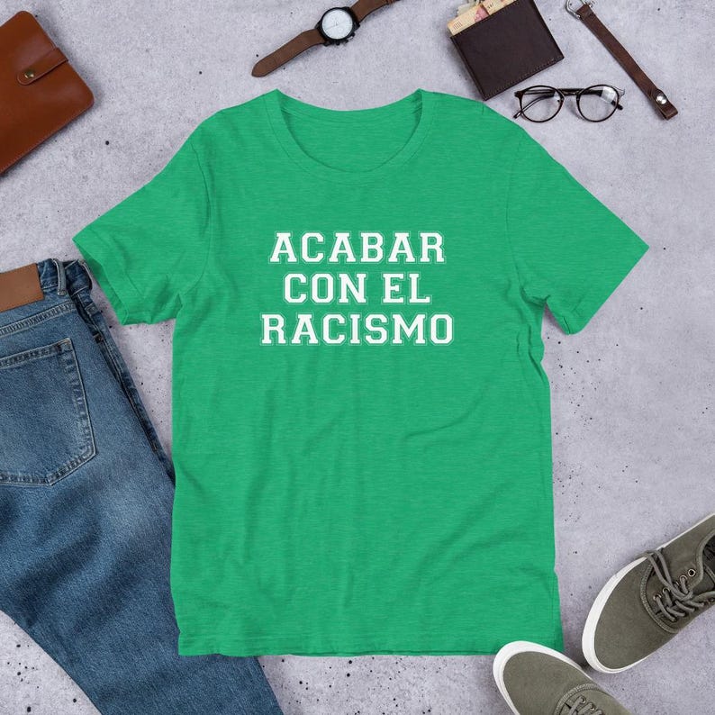 Acabar Con El Racismo Anti-Racism Statement in Spanish Unisex t-shirt