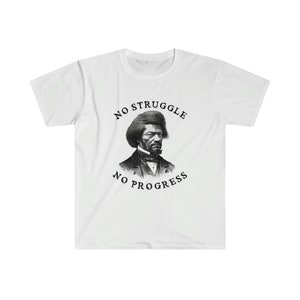 May include: White t-shirt with a black and white image of a man with the text "NO STRUGGLE NO PROGRESS" around him.