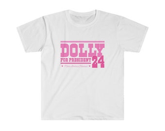 Dolly for President Unisex Softstyle T-Shirt