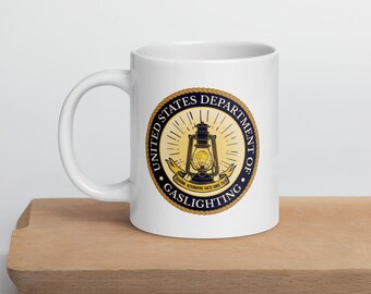 Department of Gaslighting Alternative Facts Political Satire White glossy mug