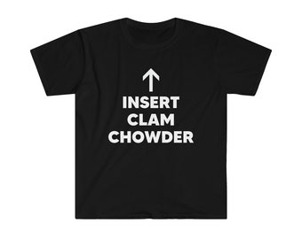 Insert Clam Chowder Unisex Softstyle T-Shirt
