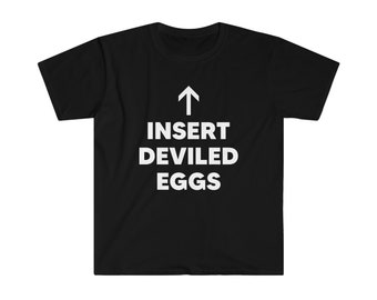 Insert Deviled Eggs Unisex Softstyle T-Shirt
