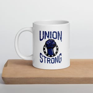 Union Strong Power Fist Stand Together Labor Union White glossy mug