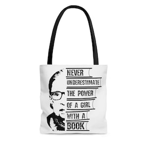 Never Underestimate the Power of a Girl With a Book RBG SCOTUS Ruth Ginsburg Tote Bag