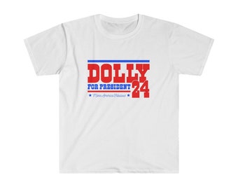 Dolly for President Unisex Softstyle T-Shirt