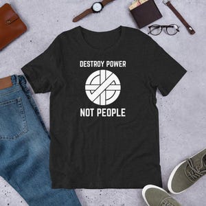 Destroy Power Not People Unisex t-shirt
